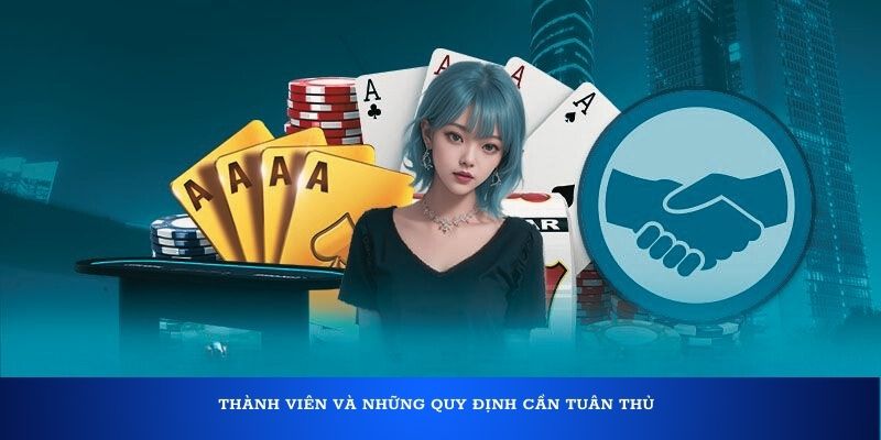 Thành viên và những quy định cần tuân thủ