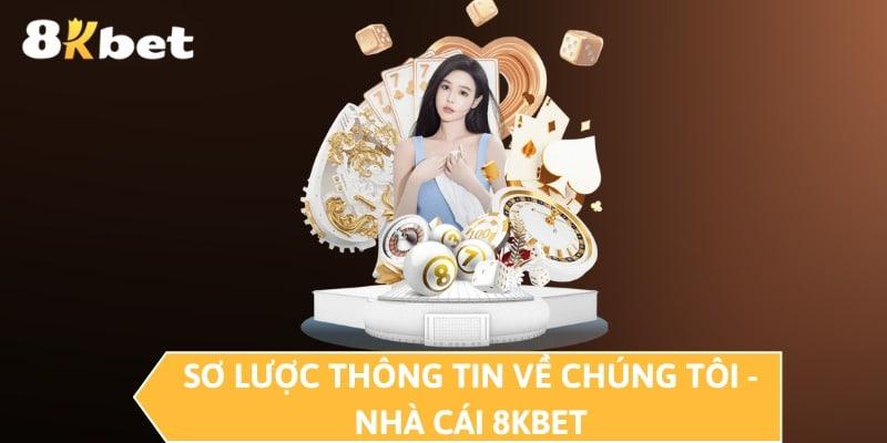 Sơ lược thương hiệu 8KBET